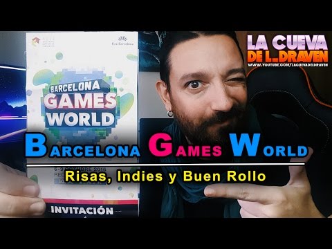 BARCELONA GAMES WORLD 2016 - Risas , Indies y Buen Rollo ( y muchos juegos)