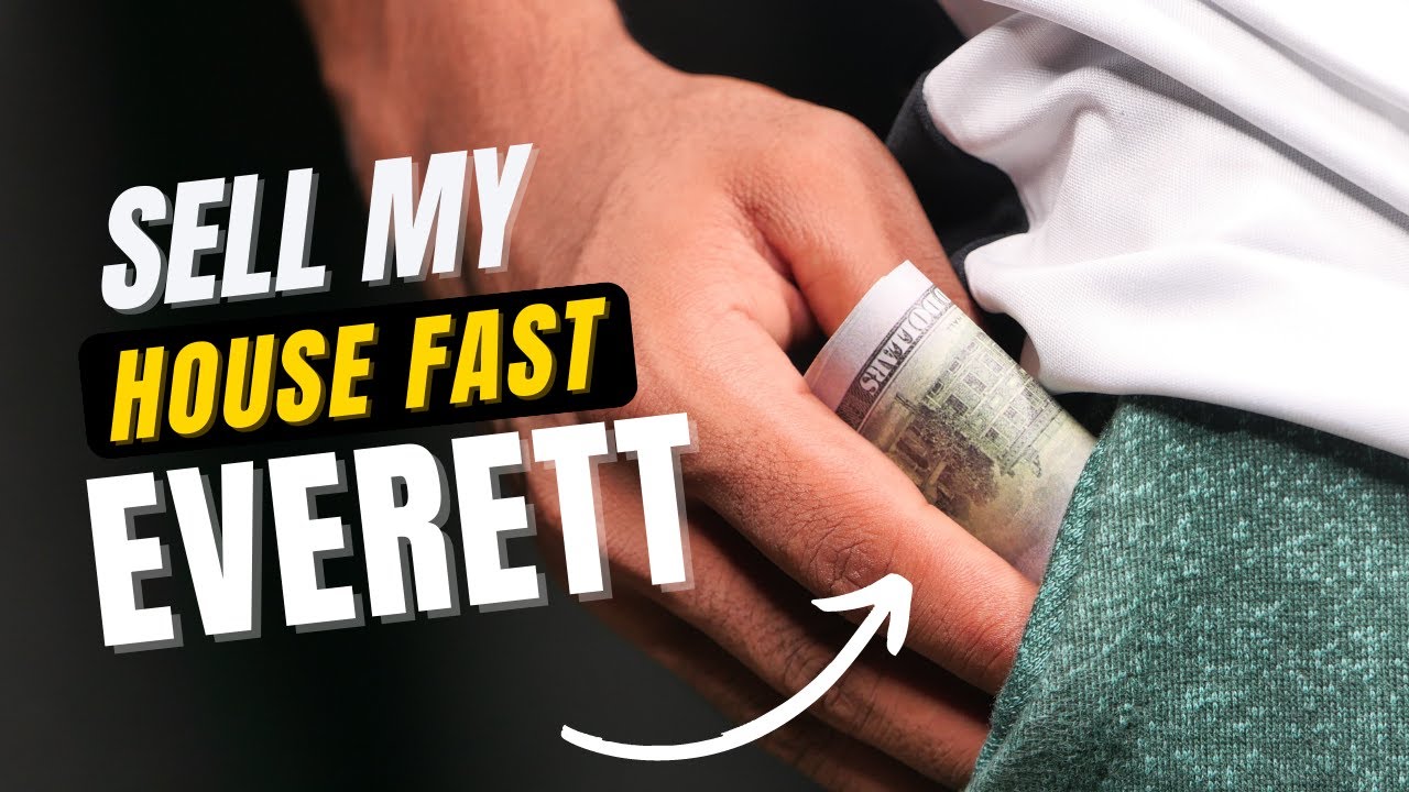We Buy Houses in Everett [Sell My House Fast for Cash]