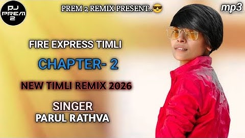 fire express chapter-2 full track parul rathva 2026 full remix timli 2026