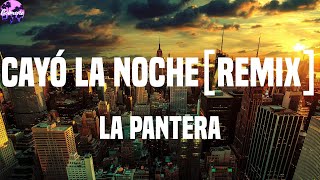La Pantera - Cayó La Noche (feat. Cruz Cafuné, Abhir Hathi, Bejo, EL IMA) [Remix] (Letras)