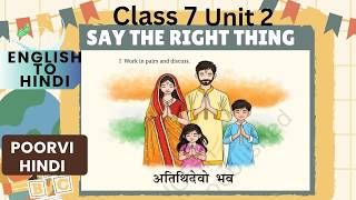 Say the Right Thing | Class 7 English Unit 2 Chapter 6 | Poorvi | Hindi Translation
