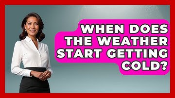 When Does The Weather Start Getting Cold? - Weather Watchdog