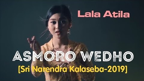 ASMORO WEDHO [Sri Narendra Kalaseba-2019] Cover by Lala Atila feat Ari Blothong