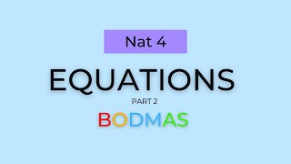 Equations (Part 2) + BODMAS - Nat 4 Maths