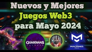 Nuevos y Mejores Juegos Web3 Para Mayo 2024!! Gana $ Por Jugar Gratis!!
