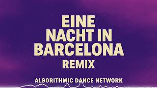 🎶 Botti Botowski - Eine Nacht in Barcelona (Algorithmic Dance Network Remix) Net Worth