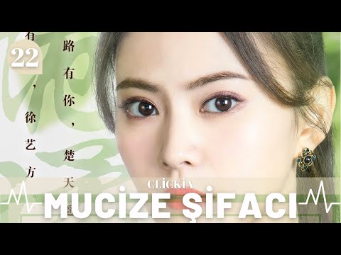 Mucize Şifacı | 22. Bölüm | Prodigy Healer | Li Hongyi ZhaoLusi Zhang Sifan FengJunxi | 青囊传 |Clickia