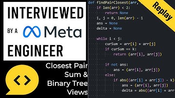 Binary Tree Views & Closest Pair Problem: Python Mock Interview with a Meta Engineer