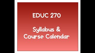 EDUC 270 Syllabus and Course Calendar Video Spring 2020