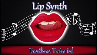 Lip Synthesizer | Beatbox Tutorial | Explained In Detail