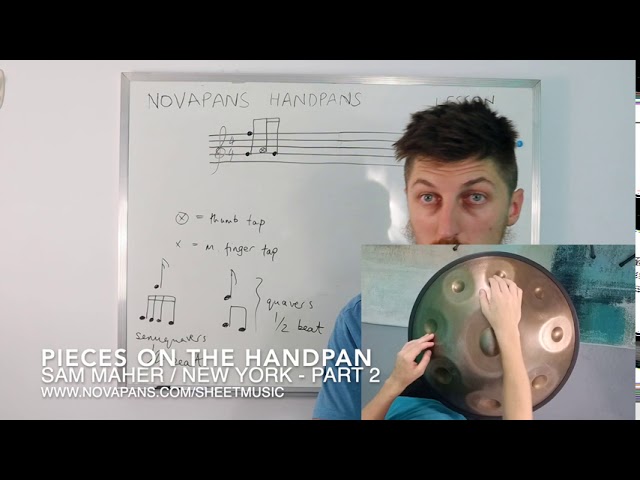 Song 001 | Sam Mahers New York Subway Piece & How to play it on Handpan PART II | Novapans Handpans