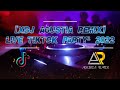 Agustia rmx live tiktok 2o22