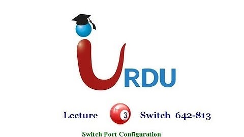 CCNP 642-813 Switch Lecture 3