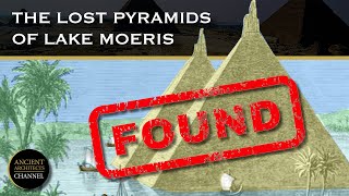 FOUND: The Lost Pyramids of Lake Moeris in Egypt | Ancient Architects