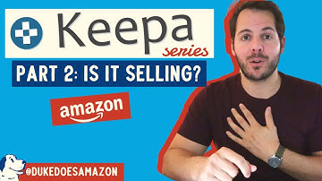 KEEPA SERIES: How to Tell if Something is Selling & How Often - Amazon FBA (Part 2)
