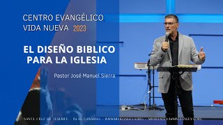 'El diseño bíblico para la iglesia' por el pastor José Manuel Sierra.