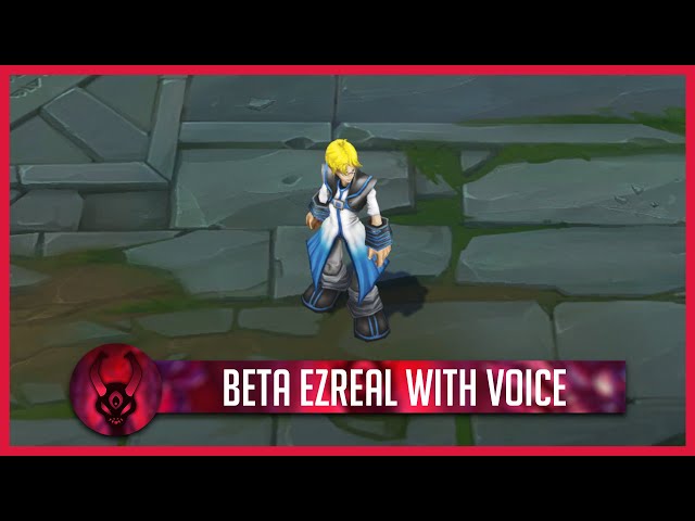 Beta Ezreal w Voice - Custom Skin 