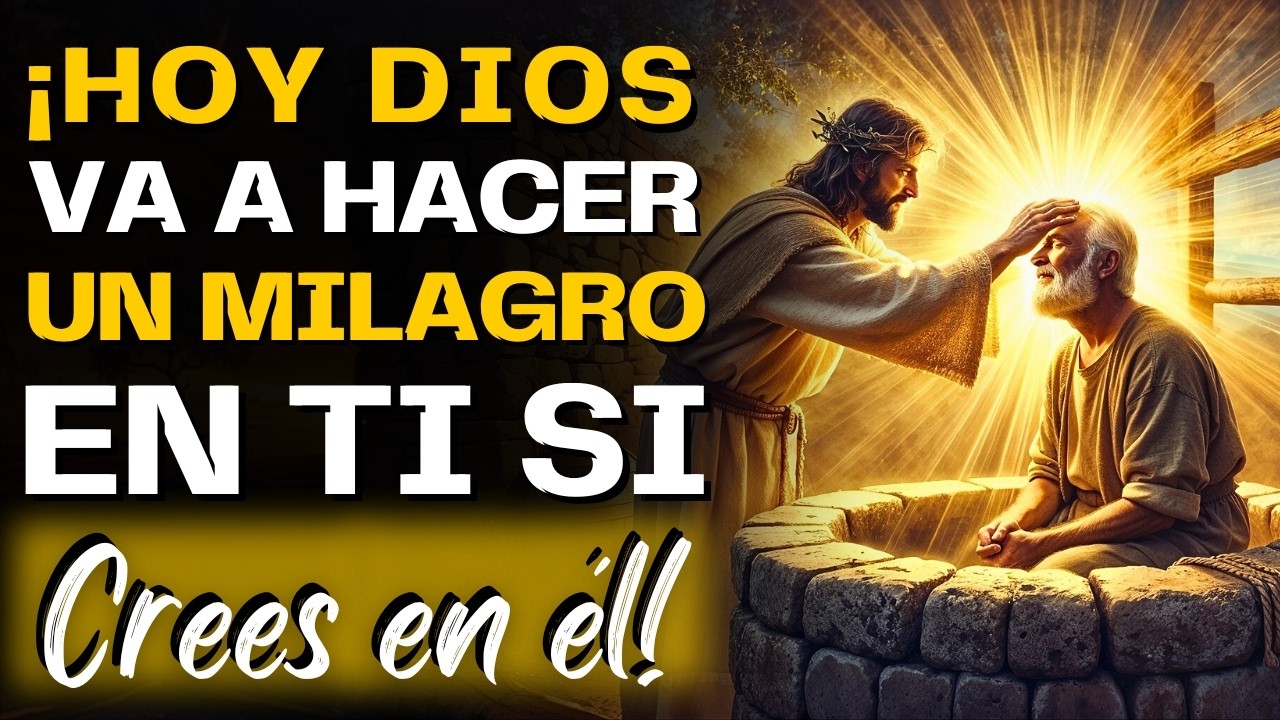 DIOS HARÁ UN MILAGRO EN TU VIDA HOY SI CONFÍAS EN SU PODER! | ORACIÓN ...