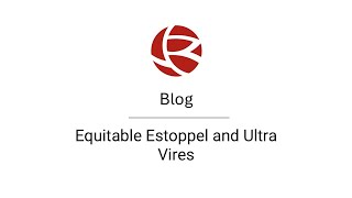 Equitable Estoppel and Ultra Vires
