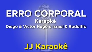 Erro corporal - Diego & Victor Hugo e Israel & Rodolffo - Karaokê