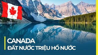 CANADA - QUỐC GIA TRIỆU HỒ NƯỚC KHỔNG LỒ - PHẦN 1