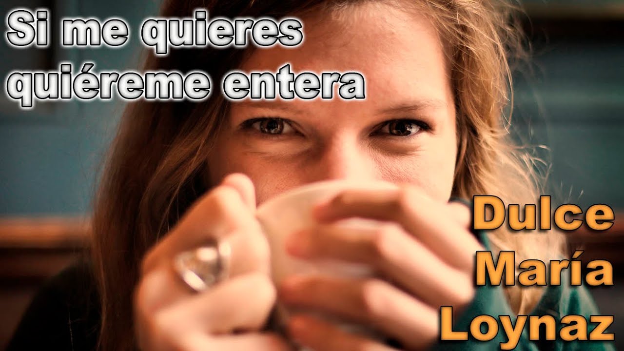 INOLVIDABLE POEMA!! - SI ME QUIERES QUIÉREME ENTERA - Dulce M Loynaz