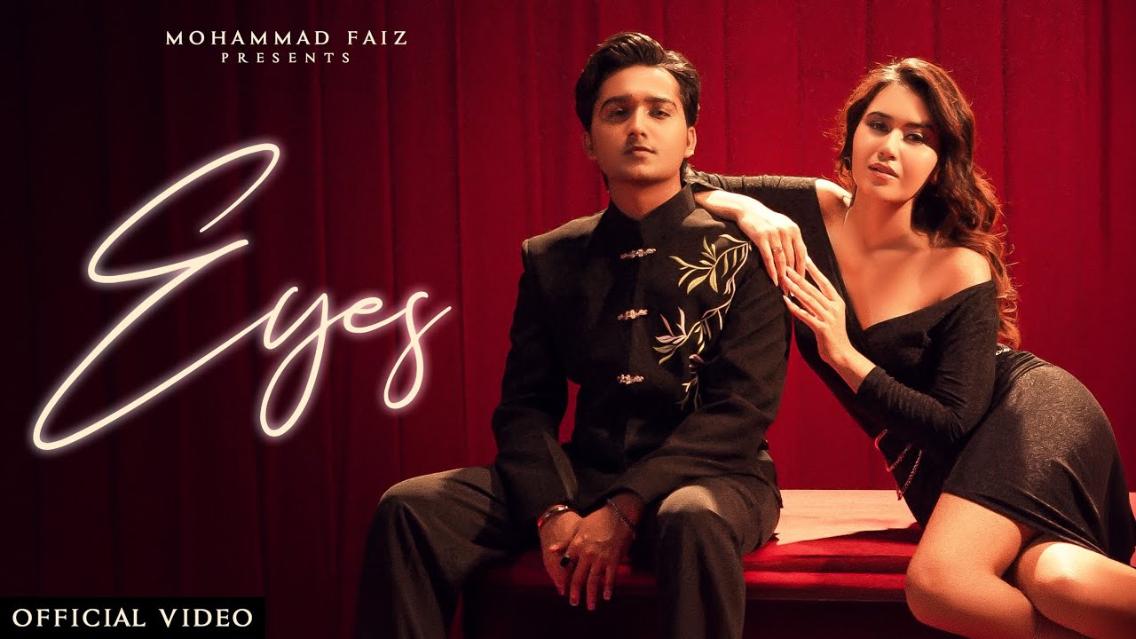 Mohammad Faiz – Eyes (Official Video) | Starring Akanksha Choudhary