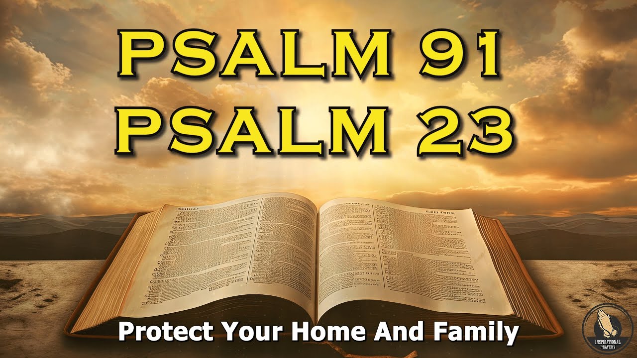 PSALM 91 And PSALM 23   The Two Most Powerful Prayers In The Bible