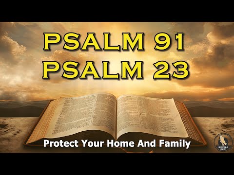 PSALM 91 And PSALM 23 - The Two Most Powerful Prayers In The Bible