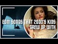 EDM Songs That 2000's Kids Grew Up With