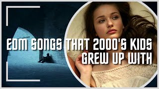 EDM Songs That 2000's Kids Grew Up With