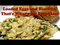 What's for Breakfast?  Loaded Eggs and Honey Biscuits ... Delicious, Filling and Very Affordable