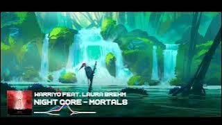 Nightcore - Mortals | Warriyo feat. Laura Brehm [Sped Up]