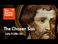 Sunday, August 6th, 2023 - The Chosen Son