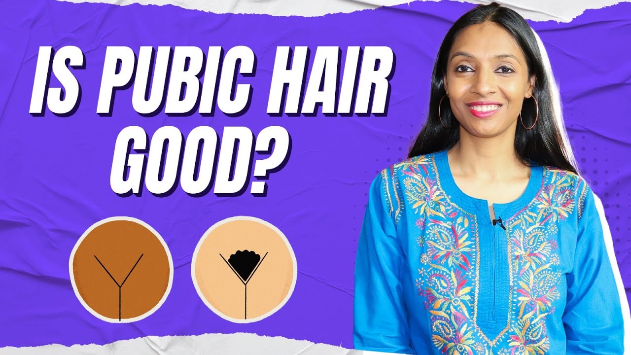Is Pubic Hair Good?