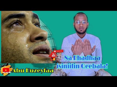 Ana Khadhaa Isiniifin Qeebala Ust Abu Huzeyfaa Like Share Comenti