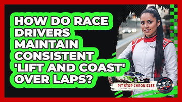 How Do Race Drivers Maintain Consistent 