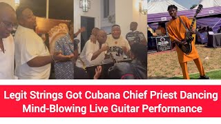 Legit Strings Got Cubana Chief Priest Dancing | Mind-Blowing Live Guitar Performance