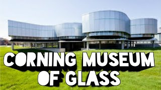 Corning Museum Of Glass in Upstate New York is incredible.  There just isn't enough time to see all!