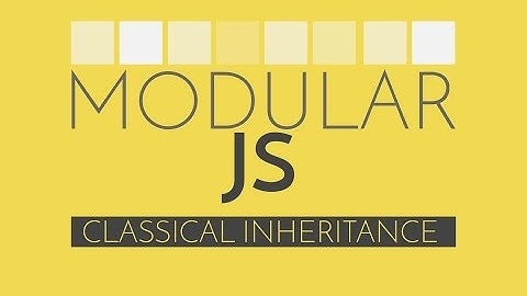 [Learn Code]Modular Javascript #6 - Classical Inheritance & OOP with JS