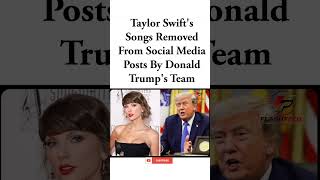 Taylor Swift Songs REMOVED From Trump Team’s Social Media Posts — Here’s Why!#taylorswift#trending