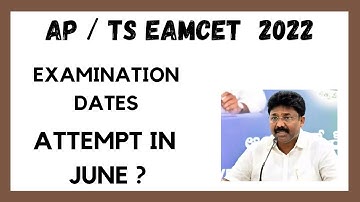 AP / TS EAMCET 2022 EXAMINATION DATES ll ATTEMPT IN JUNE ? ll