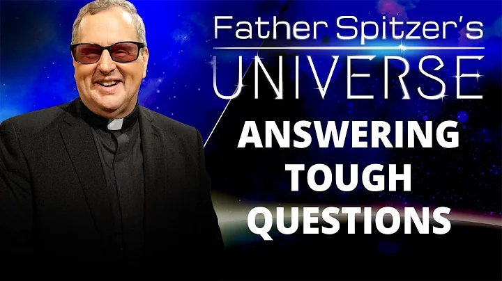 Father Spitzers Universe - 2022-07-06 - Answering ...