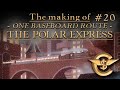 The Making Of: The Polar Express - One Baseboard Route | #20 [T:ANE]