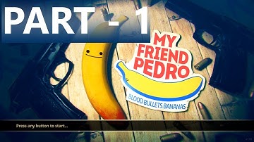 MY FRIEND PEDRO Walkthrough Gameplay Part 1 - INTRO (FULL GAME)