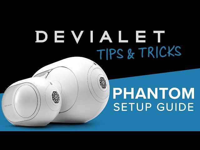 Devialet Tips & Tricks | Phantom Setup Guide