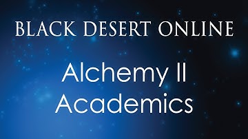 Black Desert Online Knowledge Guide | Academics | Alchemy II