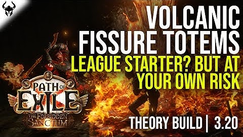 VOLCANIC FISSURE TOTEMS CHIEFTAIN (League Start at your own Risk) - 3.20 League - Path of Exile