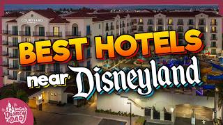 15 BEST Hotels Near Disneyland RANKED | Inside Look