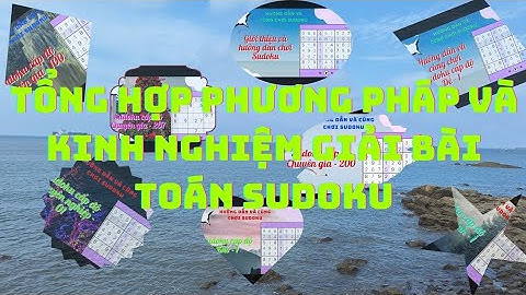 Tổng hợp phương pháp và kinh nghiệm giải bài toán Sudoku